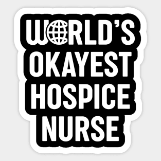 World's Okayest Hospice Nurse Sticker